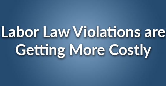 increased-penalties-from-the-dol-for-labor-law-violations